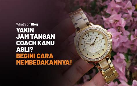 ciri jam tangan coach asli